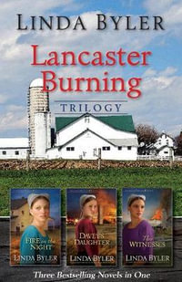 Lancaster Burning Trilogy : Lancaster Burning - Linda Byler