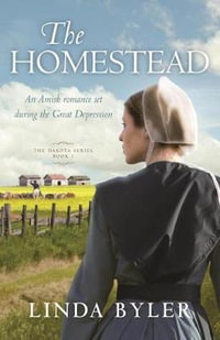 The Homestead : The Dakota Series, Book 1 - Linda Byler