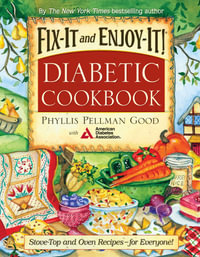 Fix-It and Enjoy-It Diabetic : Stove-Top And Oven Recipes-For Everyone! - Phyllis Good