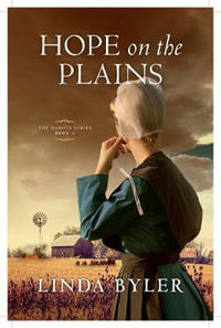 Hope on the Plains : The Dakota Series, Book 2 - Linda Byler