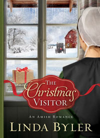 The Christmas Visitor : An Amish Romance - Linda Byler