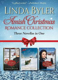 Amish Christmas Romance Collection : Three Novellas in One - Linda Byler