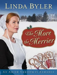 The More the Merrier : An Amish Christmas Romance - Linda Byler