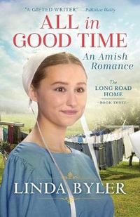 All in Good Time : An Amish Romance - Linda Byler