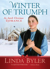 The Winter of Triumph : An Amish Christmas Romance - Linda Byler