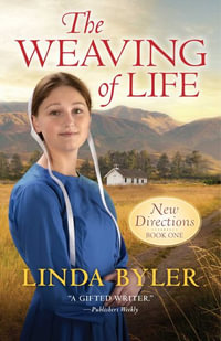 The Weaving of Life : New Directions Book One - Linda Byler