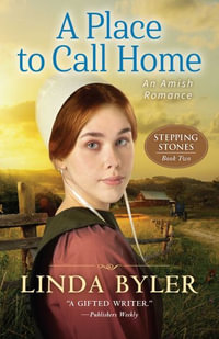 A Place to Call Home : An Amish Romance - Linda Byler