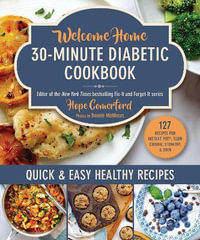 Welcome Home 30-Minute Diabetic Cookbook : Quick & Easy Healthy Recipes - Hope Comerford