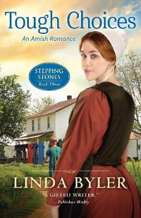 Tough Choices : An Amish Romance - Linda Byler