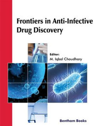 Frontiers in Anti-Infective Drug Discovery : Volume 10 - M. Iqbal Chaudhary