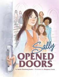 Sally Opened Doors : The Story of the First Woman Rabbi - Sandy Eisenberg Sasso