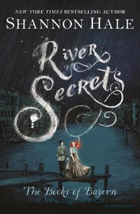 River Secrets : Books of Bayern - Shannon Hale