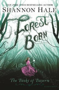 Forest Born : Books of Bayern - Shannon Hale