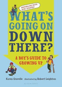 What's Going on Down There? : A Boy's Guide to Growing Up - Karen Gravelle