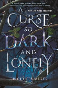 A Curse So Dark and Lonely : Cursebreaker - Brigid Kemmerer