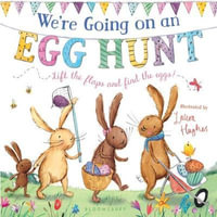 We're Going on an Egg Hunt : Bunny Adventures - Laura Hughes