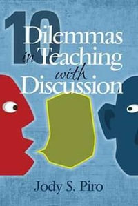 10 Dilemmas in Teaching with Discussion : Managing Integral Instruction - Jody S. Piro