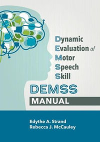 Dynamic Evaluation of Motor Speech Skill (DEMSS) Manual - Edythe A. Strand