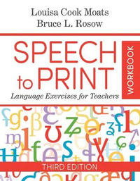 Speech to Print Workbook : Language Exercises for Teachers 3rd Edition - Louisa Cook Moats