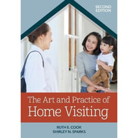 The Art and Practice of Home Visiting - Ruth E. Cook