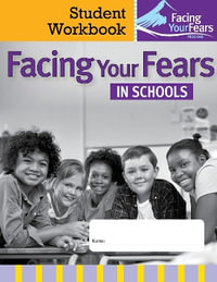 Facing Your Fears in Schools Student Workbook : Managing Anxiety in Students With Autism or Related Social and Learning - Judy Reaven