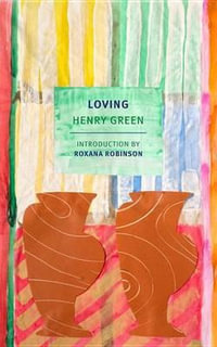 Loving : New York Review Books Classics - Henry Green