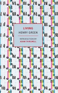 Living : Nyrb Classics - Henry Green