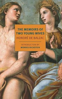 The Memoirs of Two Young Wives : New York Review Books Classics - Honore de Balzac