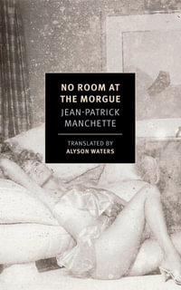 No Room at the Morgue : New York Review Books Classics - Jean-Patrick Manchette