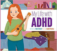 My Life with ADHD : My Life With - Mari C. Schuh