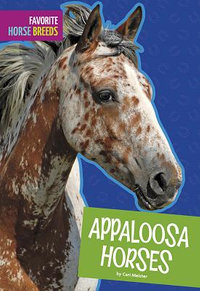 Appaloosa Horses : Favorite Horse Breeds - Cari Meister