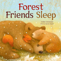 Forest Friends Sleep : Little Nature Explorers - Amber Hendricks