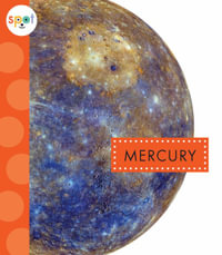 Mercury : Spot: Our Solar System - Alissa Thielges