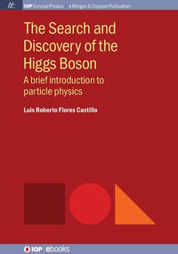The Search and Discovery of the Higgs Boson : A brief introduction to particle physics - Luis Roberto Flores Castillo