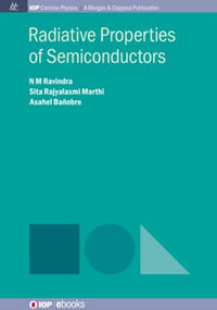 Radiative Properties of Semiconductors : IOP Concise Physics - N M Ravindra