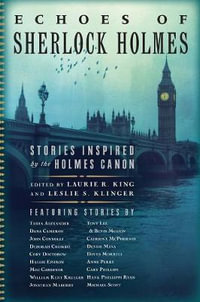 Echoes of Sherlock Holmes : Stories Inspired by the Holmes Canon - Laurie R King