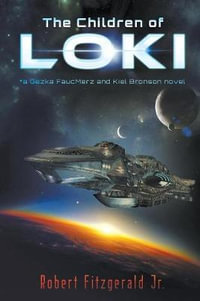 The Children of Loki : *a Gezka FaucMerz and Kiel Bronson novel - Robert Fitzgerald Jr.