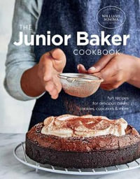 The Junior Baker Cookbook : Fun Recipes for Delicious Cakes, Cookies, Cupcakes & More - Williams Sonoma Test Kitchen