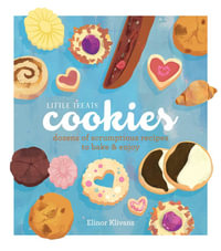 Little Treats Cookies : Dozens of Scrumptious Recipes to Bake and Enjoy - Elinor Klivans