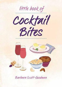 Little Book of Cocktail Bites - Barbara Scott Goodman