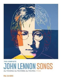 John Lennon : The Stories Behind Every Song - Paul Du Noyer