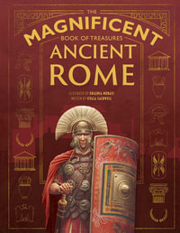 The Magnificent Book of Treasures : Ancient Rome - Stella Caldwell