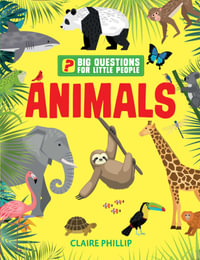 Big Questions for Little People : Animals - Claire Philip