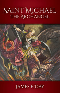 Saint Michael the Archangel - James F. Day