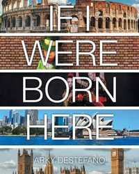 If I Were Born Here - Arky DeStefano