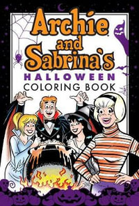 Archie & Sabrina's Halloween Coloring Book - ARCHIE SUPERSTARS