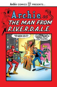 The Man From R.I.V.E.R.D.A.L.E. : Archie Comics Presents - ARCHIE SUPERSTARS