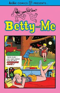 Betty And Me Vol. 1 : Archie Comics Presents... - ARCHIE SUPERSTARS