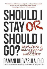 Should I Stay or Should I Go : Surviving A Relationship with a Narcissist - Ramani, Ph.d. Durvasula