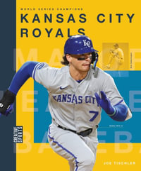 Kansas City Royals : Creative Sports: World Series Champions - Joe Tischler